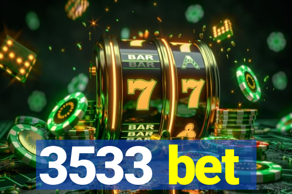 3533 bet